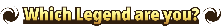 Which Legend are you?